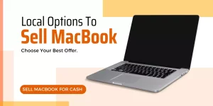 Image of a MacBook on a dual-tone background with text 'Local Options To Sell MacBook - Choose Your Best Offer' and a call-to-action button 'SELL MACBOOK FOR CASH'.